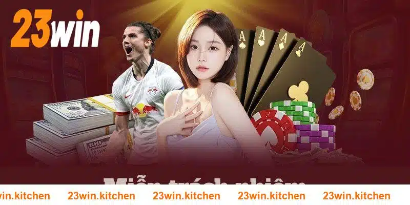 Điều khoản miễn chịu trách nhiệm áp dụng trong cá cược 23WIN