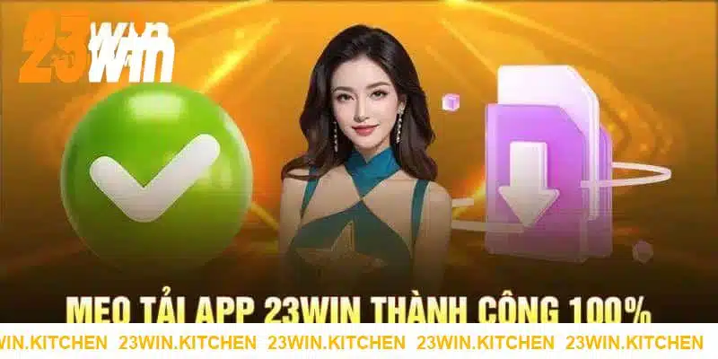 Lưu ý khi thực hiện tải app 23WIN