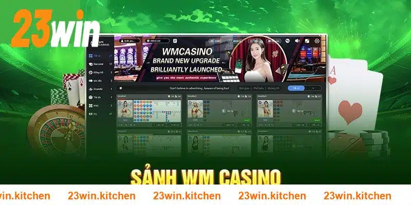 Tìm hiểu đôi nét về sảnh cược WM casino 23WIN